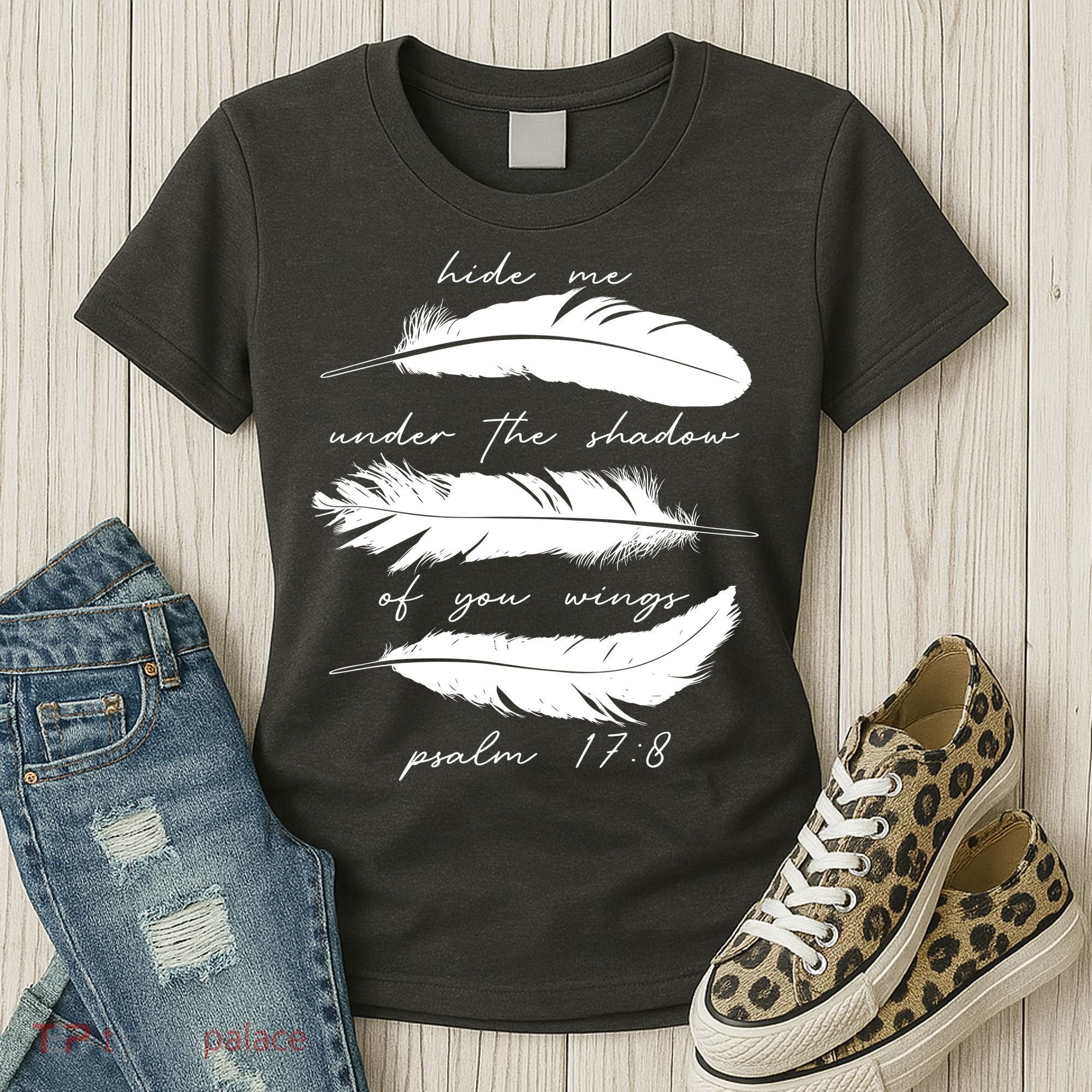 Hide Me Under The Shadow Of You Wings Psalm 17 8 Women's T-Shirt