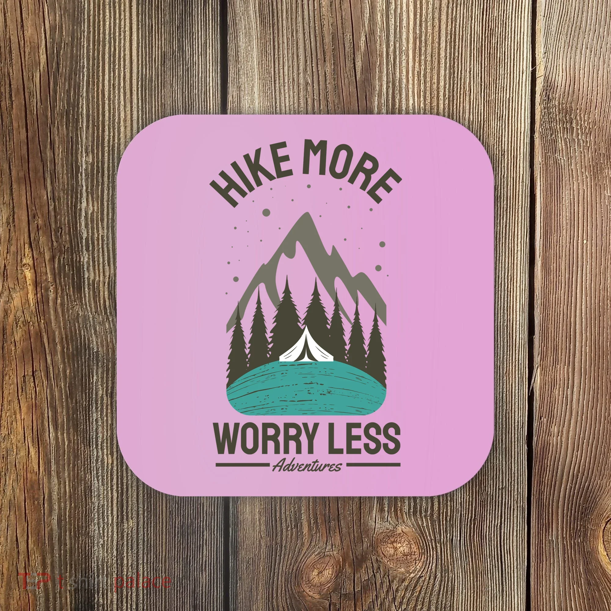 Hike More Worry Less Coaster