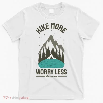 Hike More Worry Less T-Shirt