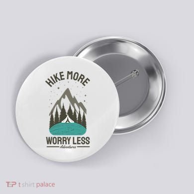 Hike More Worry Less Button
