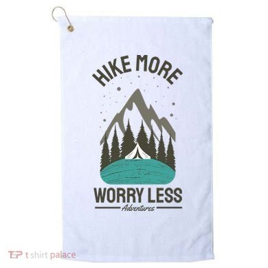 Hike More Worry Less Golf Towel