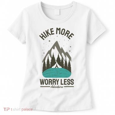 Hike More Worry Less Women's T-Shirt