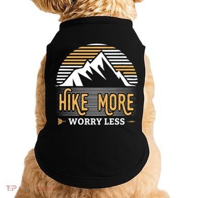 Hike More Worry Less Doggie Tank