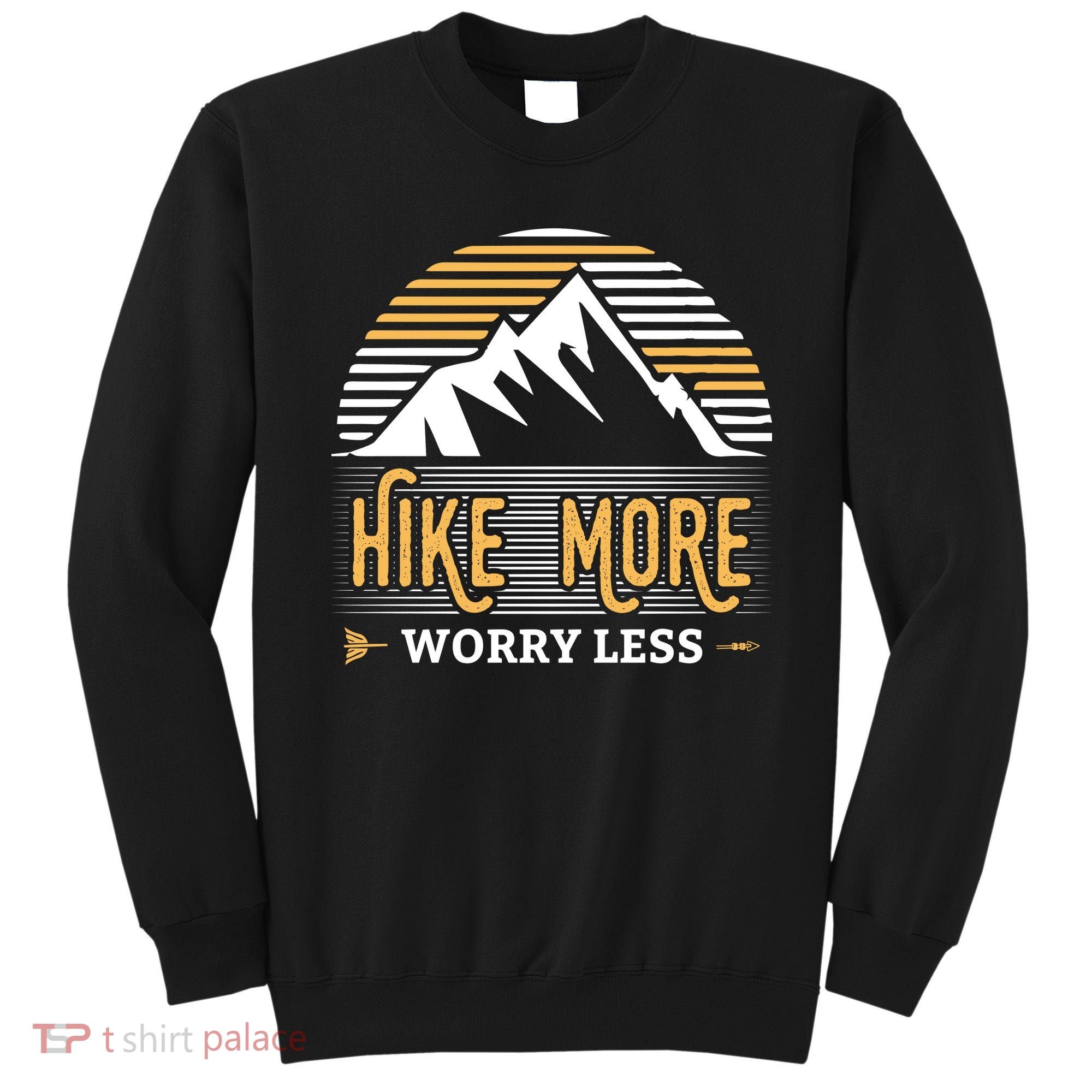 Hike More Worry Less Sweatshirt