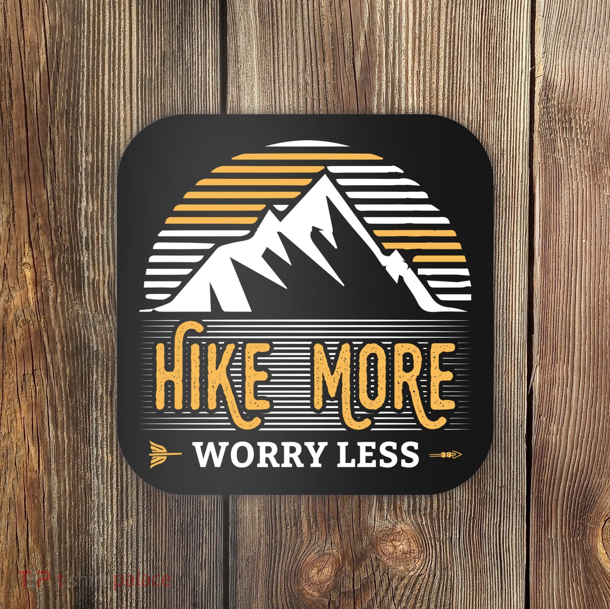 Hike More Worry Less Coaster
