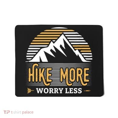 Hike More Worry Less Mousepad