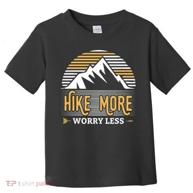 Hike More Worry Less Toddler T-Shirt