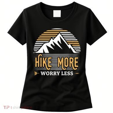 Hike More Worry Less Women's T-Shirt