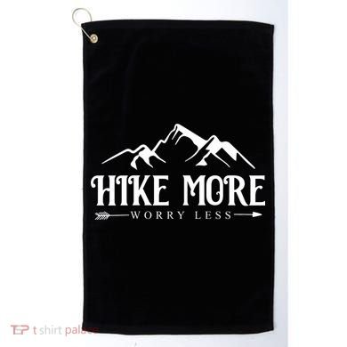 Hike More Worry Less Golf Towel