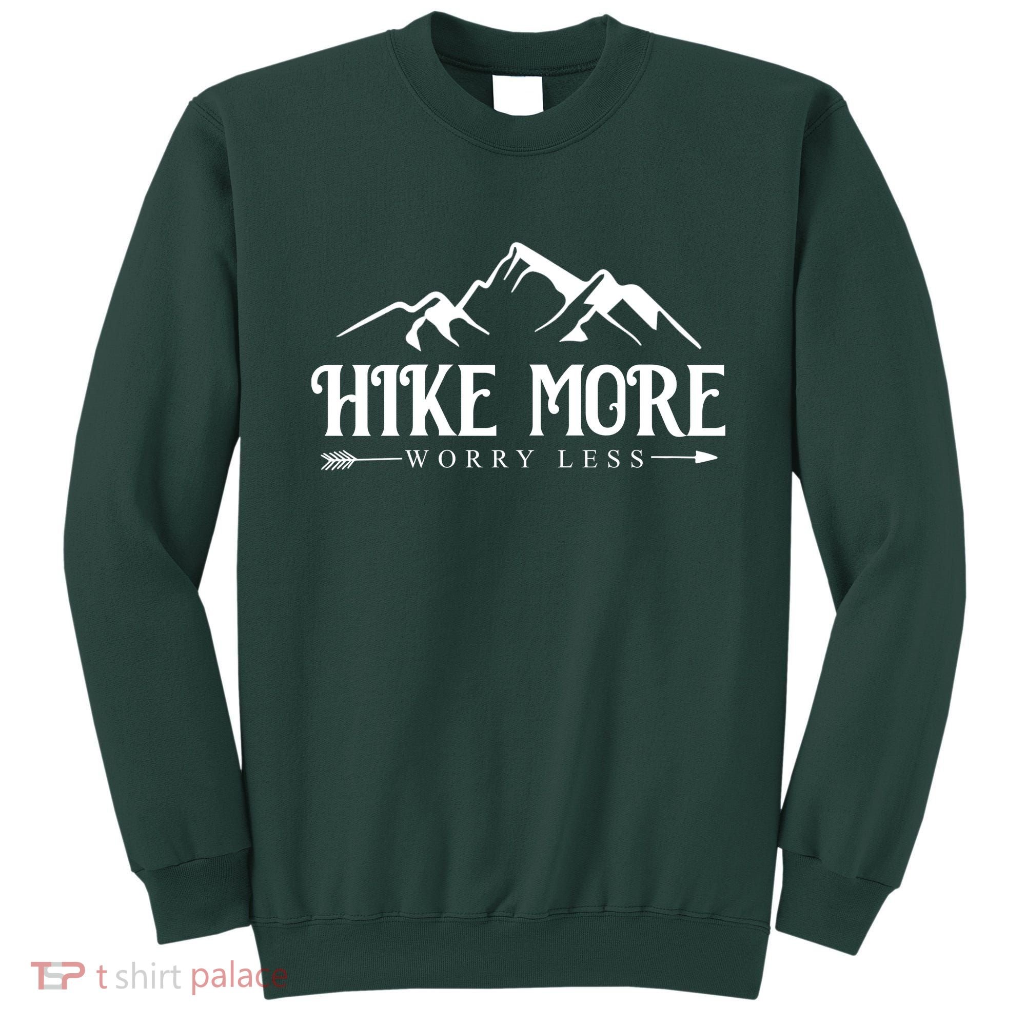 Hike More Worry Less Sweatshirt