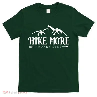 Hike More Worry Less T-Shirt