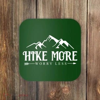 Hike More Worry Less Coaster
