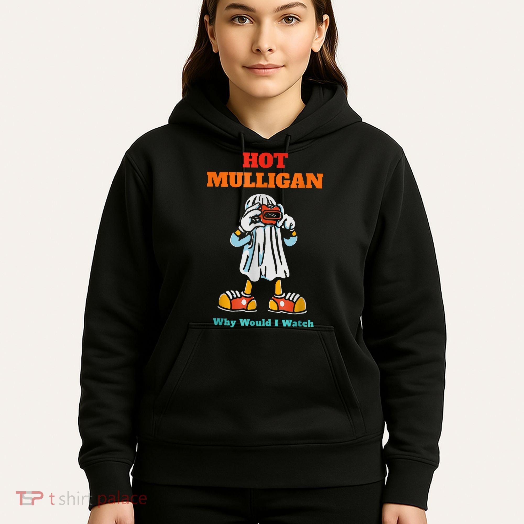 Hot Mulligan Why Would I Watch Hoodie