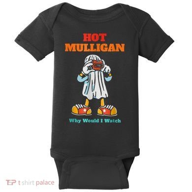 Hot Mulligan Why Would I Watch Baby Bodysuit