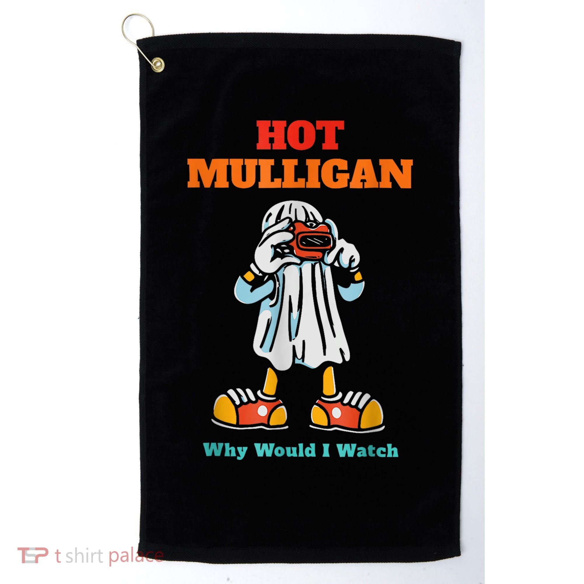 Hot Mulligan Why Would I Watch Golf Towel