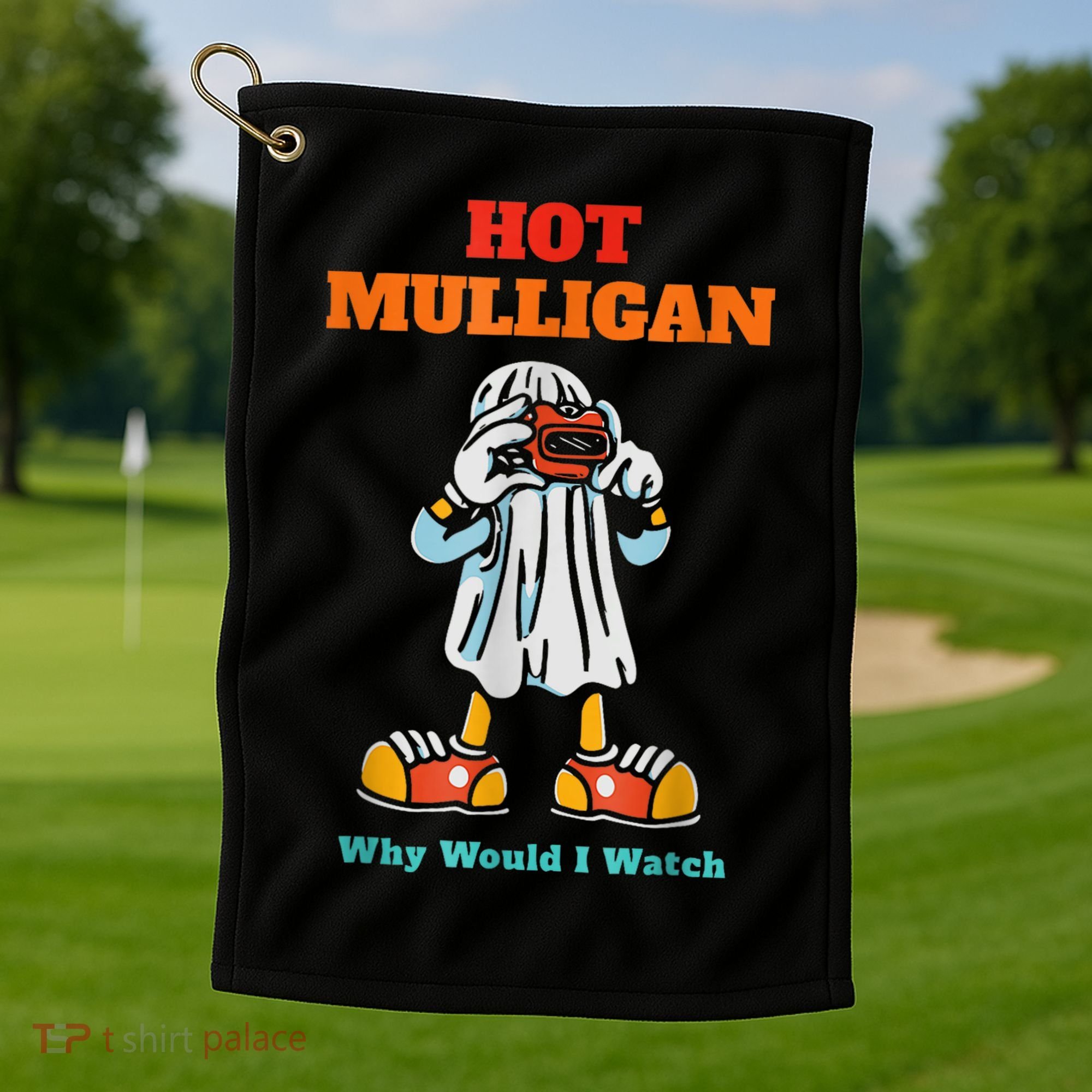 Hot Mulligan Why Would I Watch Golf Towel