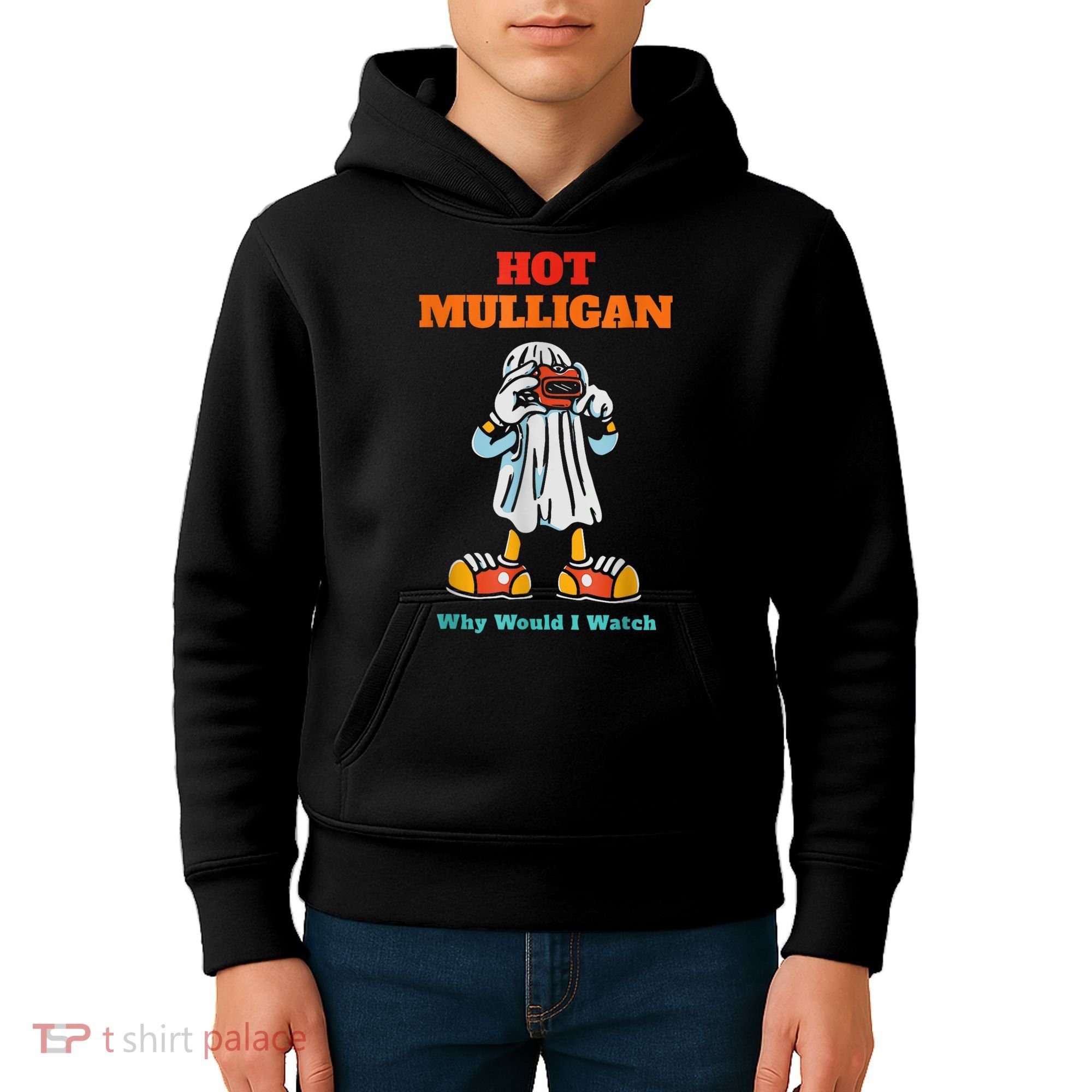 Hot Mulligan Why Would I Watch Kids Hoodie