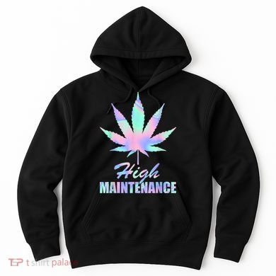 High Maintenance Weed Cannabis Pocket 420 THC Stoner Gift Hoodie