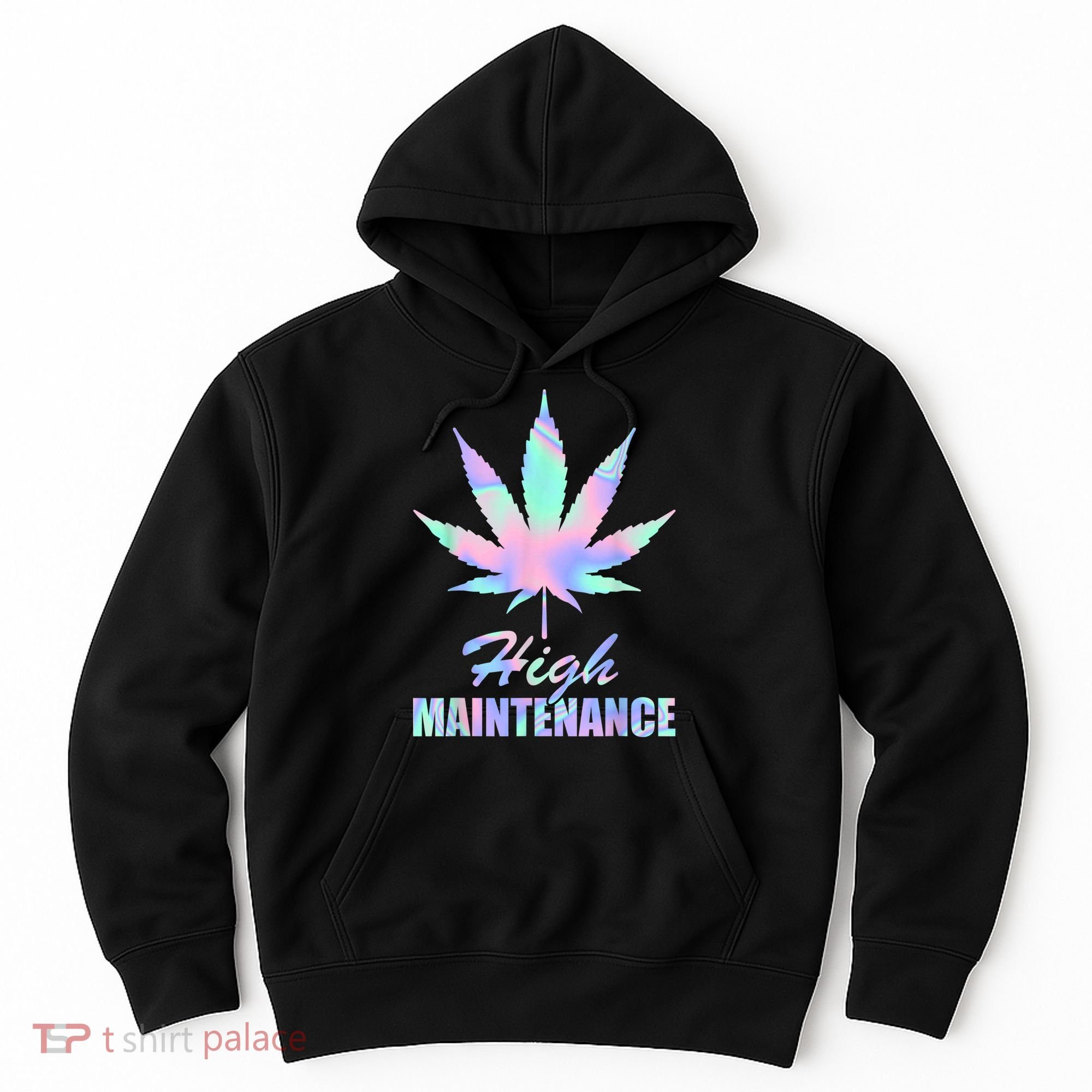 High Maintenance Weed Cannabis Pocket 420 THC Stoner Gift Hoodie