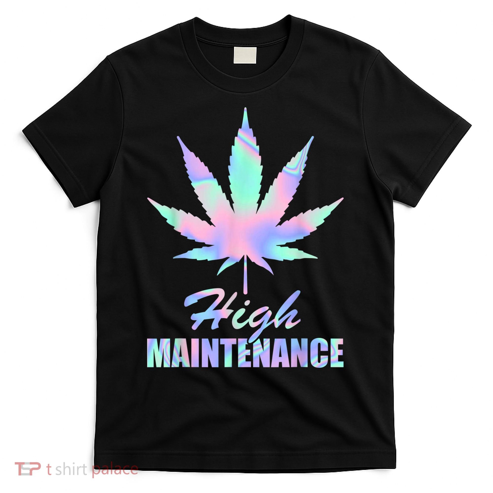 High Maintenance Weed Cannabis Pocket 420 THC Stoner Gift T-Shirt