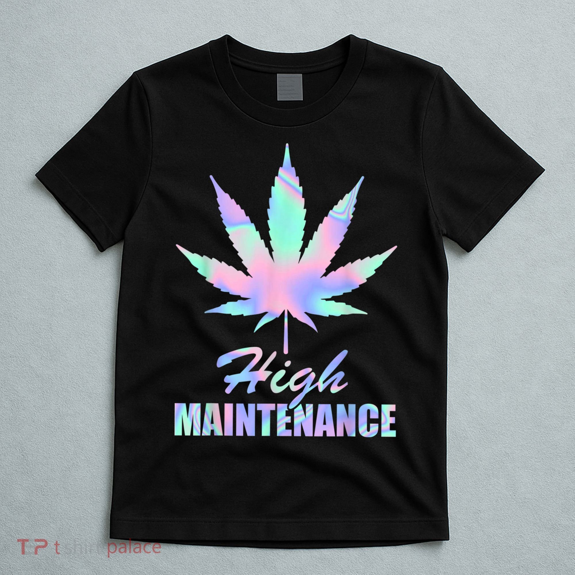 High Maintenance Weed Cannabis Pocket 420 THC Stoner Gift T-Shirt