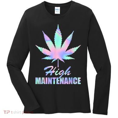 High Maintenance Weed Cannabis Pocket 420 THC Stoner Gift Women's Long Sleeve Shirt