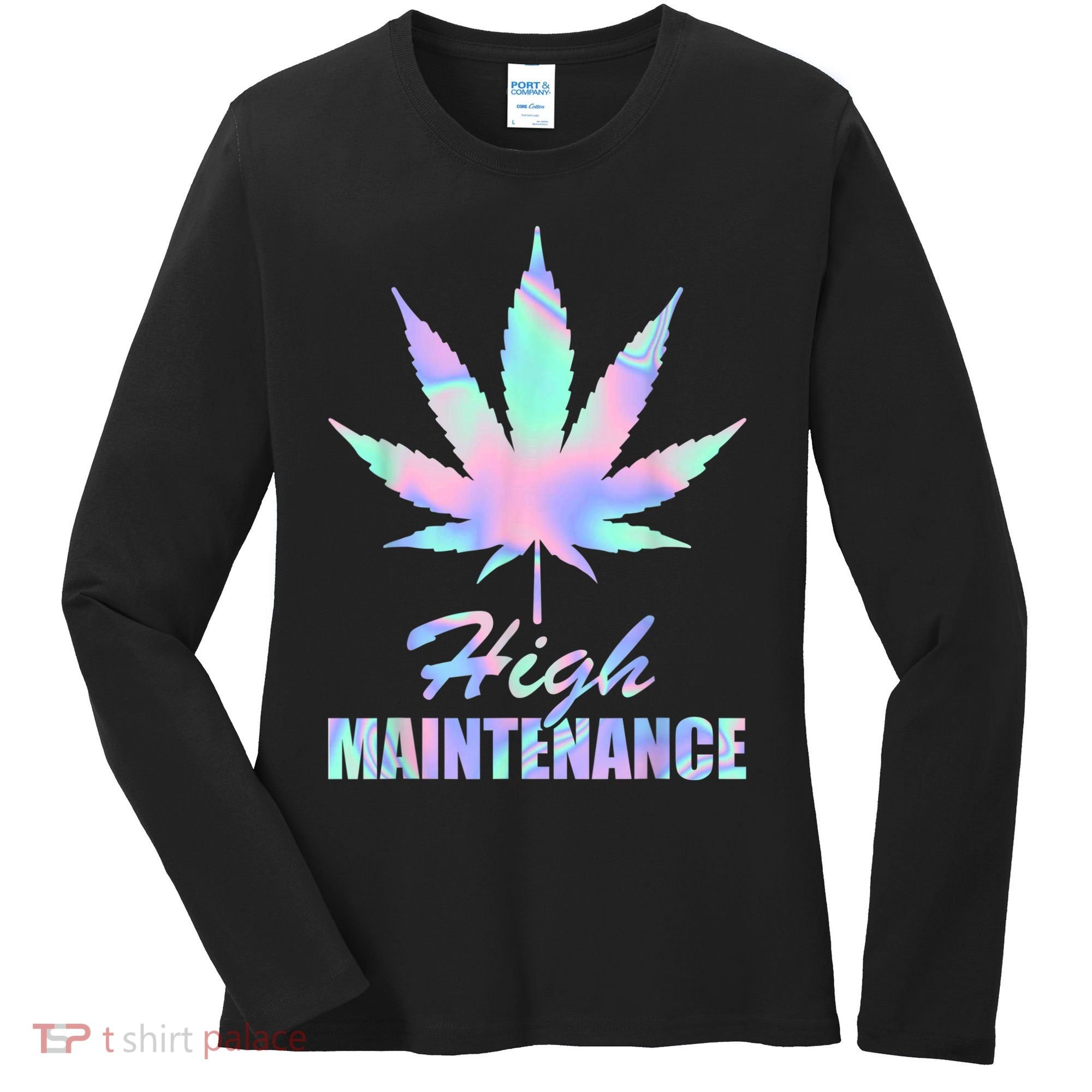 High Maintenance Weed Cannabis Pocket 420 THC Stoner Gift Women's Long Sleeve Shirt