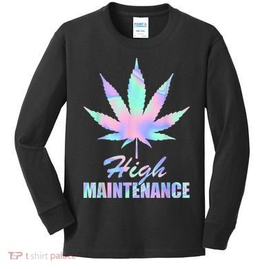 High Maintenance Weed Cannabis Pocket 420 THC Stoner Gift Kids Long Sleeve Shirt