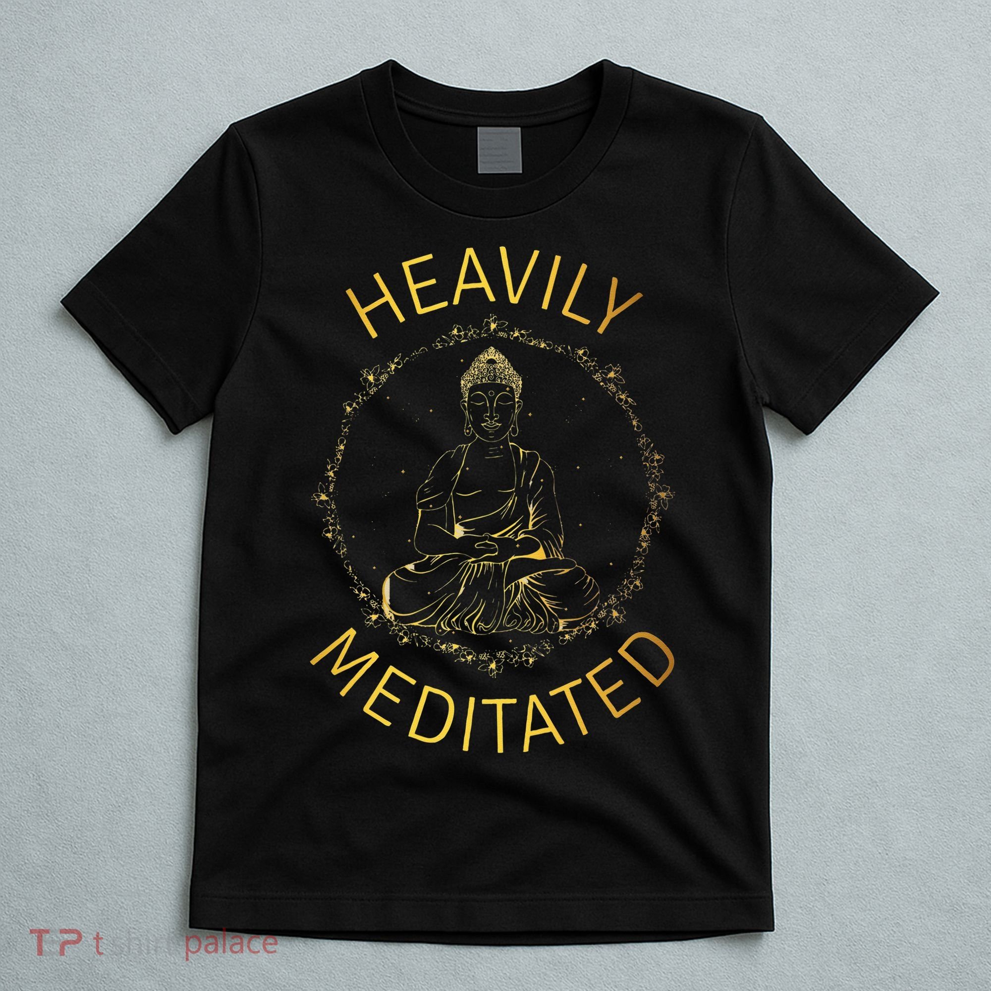 Heavily Meditated Yoga Meditation Spiritual Warrior Buddhist T-Shirt