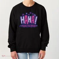 Haha Made You Read Funny Women's Sweatshirt thumb 0