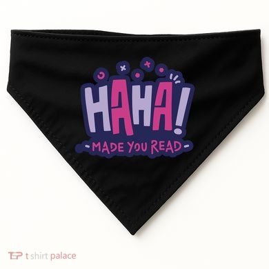 Haha Made You Read Funny USA-Made Doggie Bandana