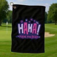 Haha Made You Read Funny Golf Towel thumb 1