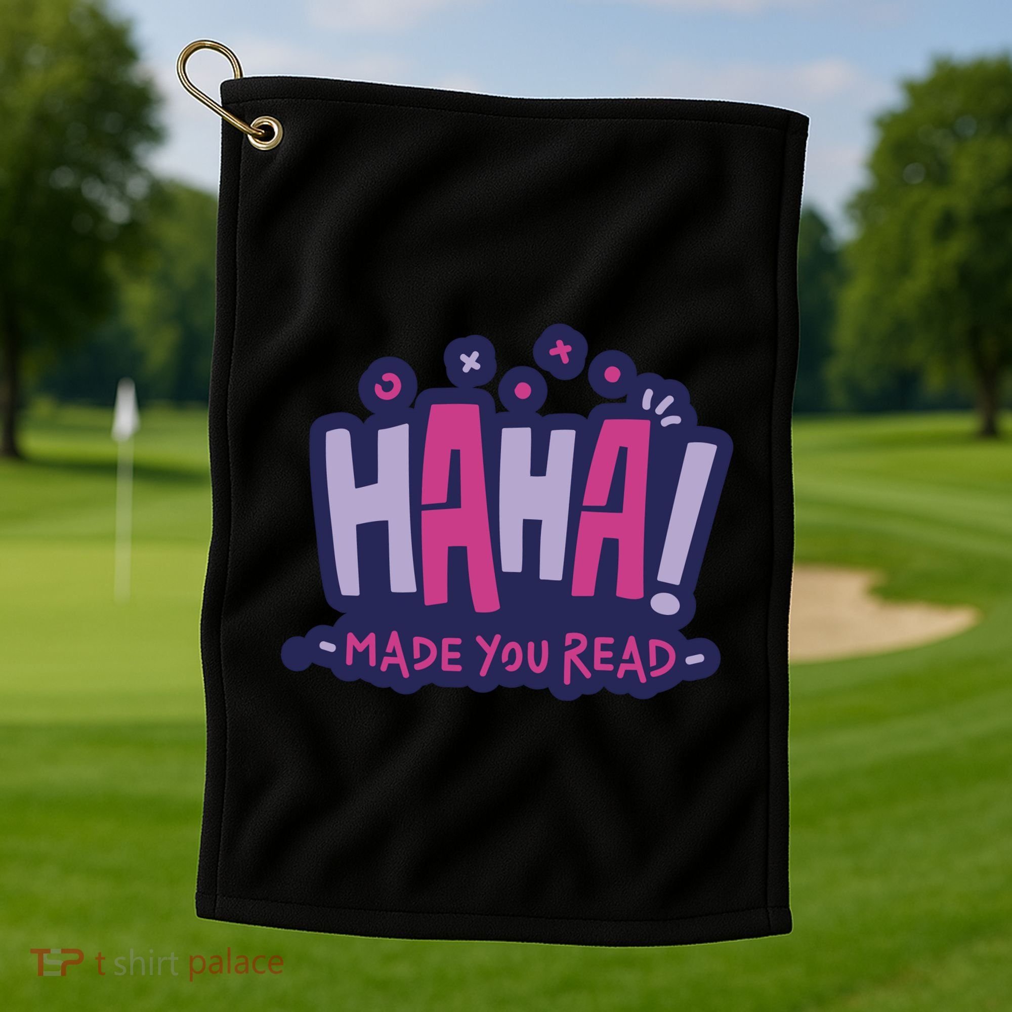 Haha Made You Read Funny Golf Towel
