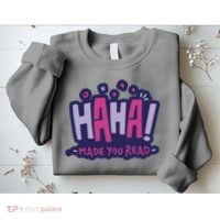 Haha Made You Read Funny Sweatshirt thumb 2