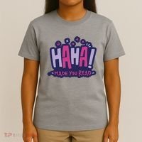Haha Made You Read Funny T-Shirt thumb 4