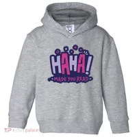 Haha Made You Read Funny Toddler Hoodie thumb 0