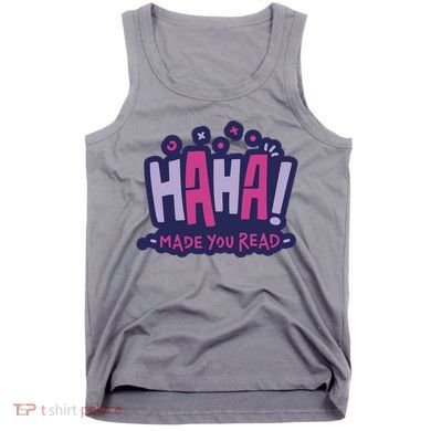 Haha Made You Read Funny Tank Top