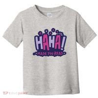 Haha Made You Read Funny Toddler T-Shirt thumb 0