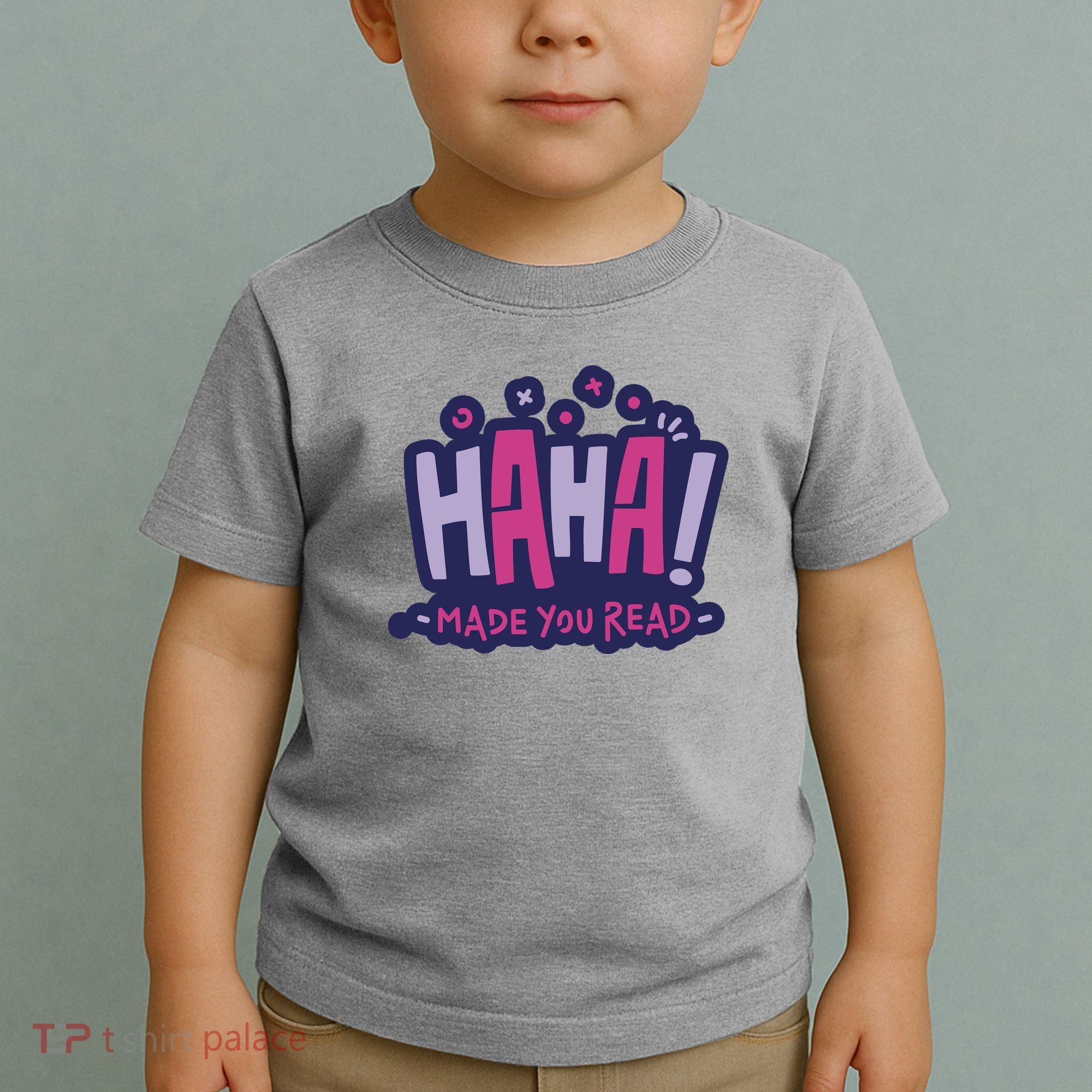 Haha Made You Read Funny Toddler T-Shirt