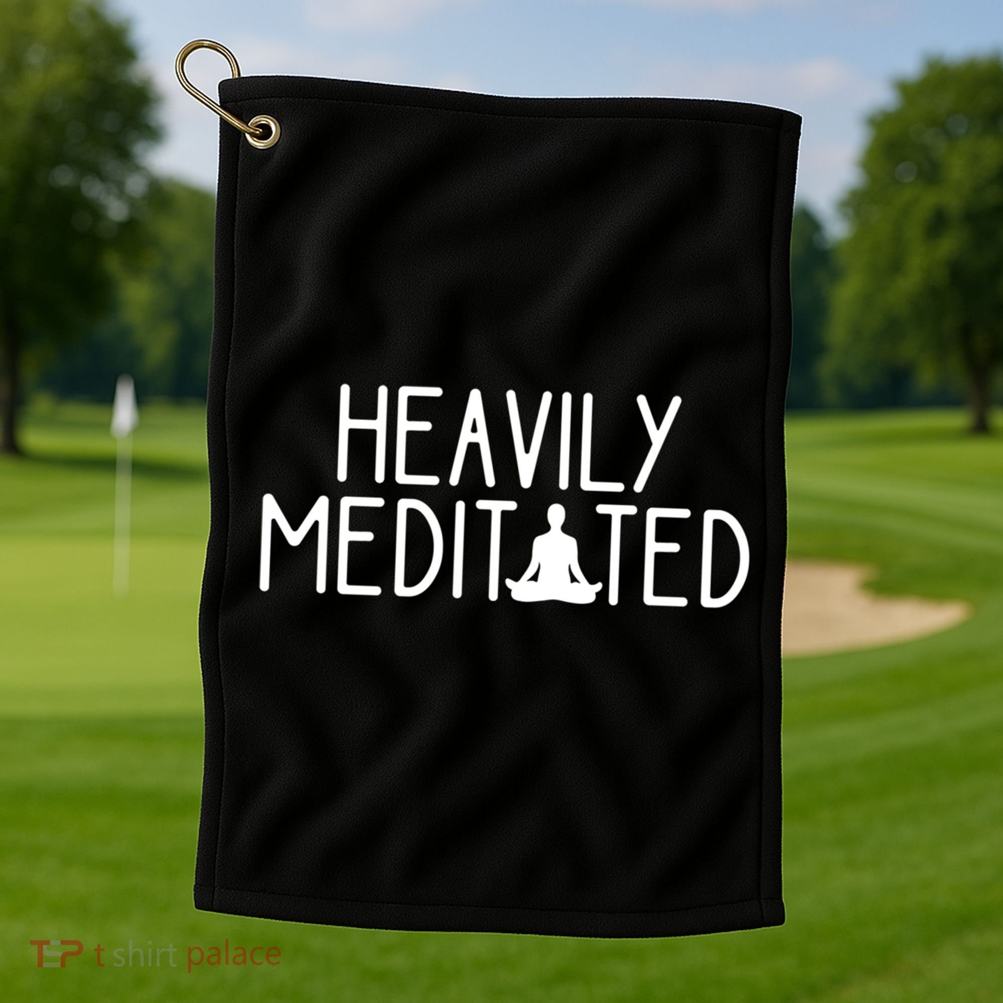 Heavily Meditated Zen Inner Peace Namaste Buddha Love Gift Meaningful Gift Golf Towel