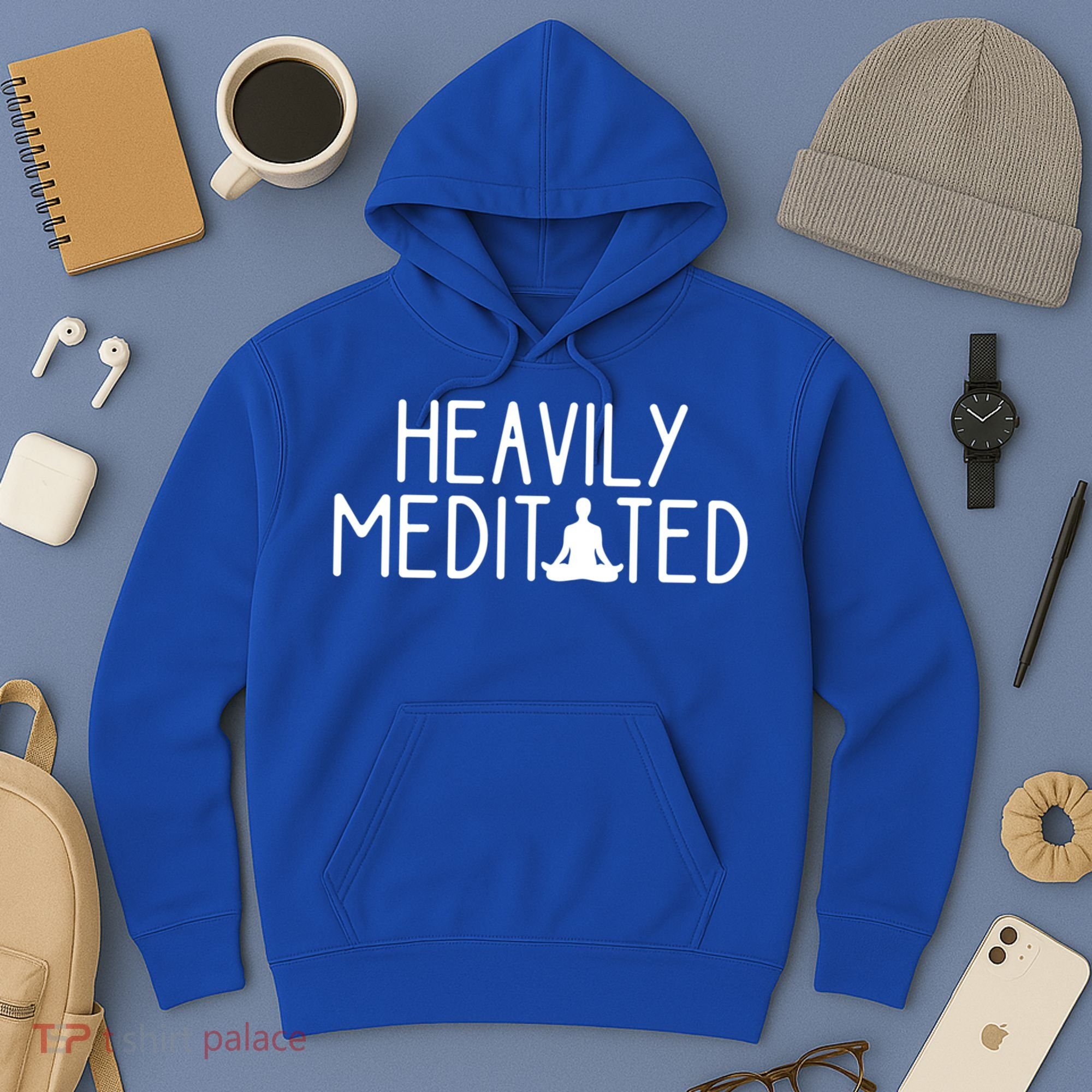 Heavily Meditated Zen Inner Peace Namaste Buddha Love Gift Meaningful Gift Hoodie