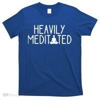 Heavily Meditated Zen Inner Peace Namaste Buddha Love Gift Meaningful Gift T-Shirt thumb 0