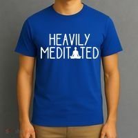 Heavily Meditated Zen Inner Peace Namaste Buddha Love Gift Meaningful Gift T-Shirt thumb 3