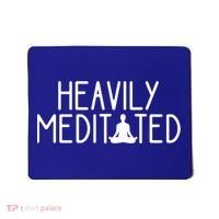 Heavily Meditated Zen Inner Peace Namaste Buddha Love Gift Meaningful Gift Mousepad thumb 0