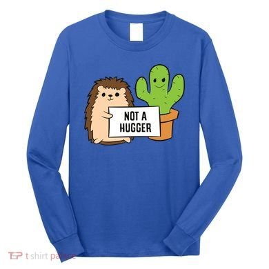 Hedgehog Not A Hugger Cactus Hedgehog Great Gift Long Sleeve Shirt