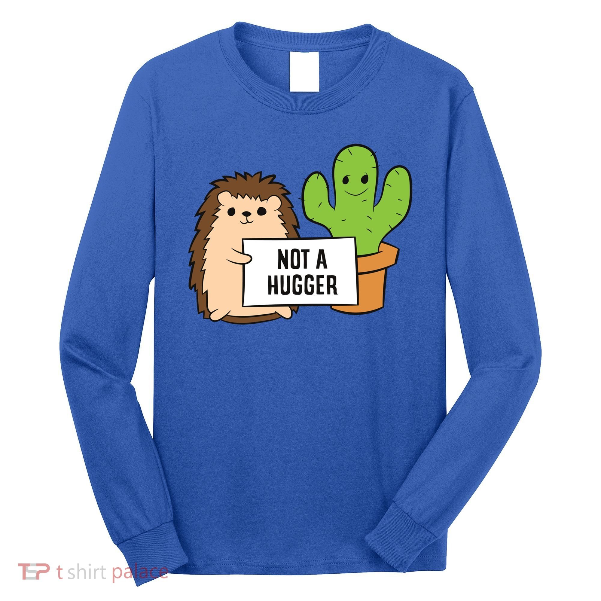 Hedgehog Not A Hugger Cactus Hedgehog Great Gift Long Sleeve Shirt