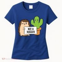 Hedgehog Not A Hugger Cactus Hedgehog Great Gift Women's T-Shirt thumb 0