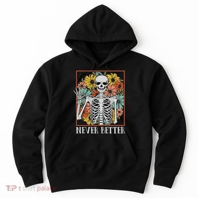 Halloween Never Better Skeleton Floral Skull Hoodie