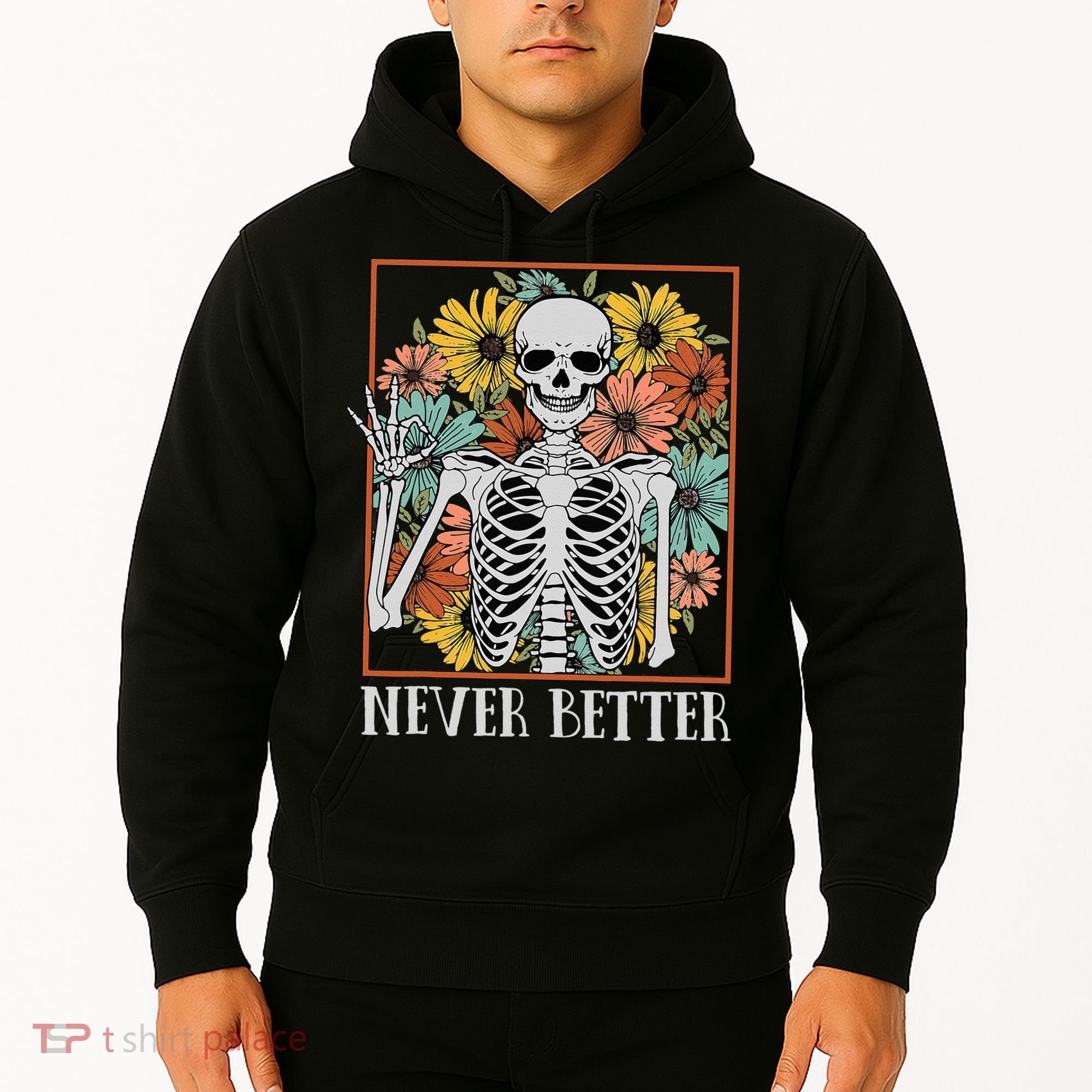 Halloween Never Better Skeleton Floral Skull Hoodie