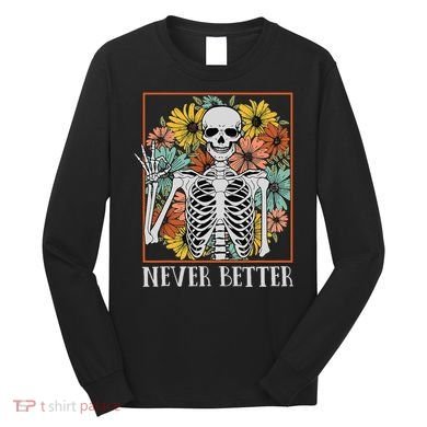 Halloween Never Better Skeleton Floral Skull Long Sleeve Shirt